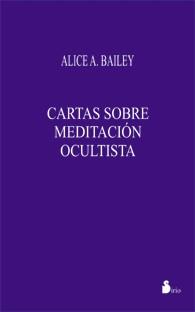 CARTAS SOBRE MEDITACION OCULTISTA | 9788478083176 | BAILEY, ALICE A. | Librería Castillón - Comprar libros online Aragón, Barbastro