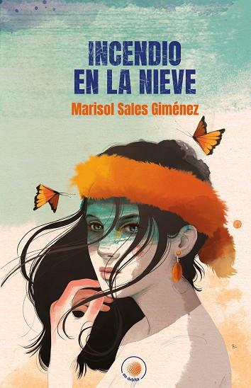 Incendio en la nieve | 9788491423751 | Sales Giménez, Marisol | Librería Castillón - Comprar libros online Aragón, Barbastro