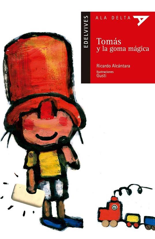 TOMAS Y LA GOMA MAGICA (ALA DELTA ROJA) | 9788426352828 | ALCANTARA, RICARDO (1946- ) | Librería Castillón - Comprar libros online Aragón, Barbastro