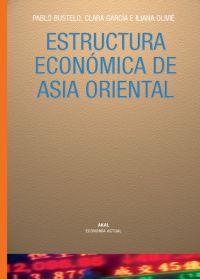 ESTRUCTURA ECONOMICA DE ASIA ORIENTAL | 9788446019824 | BUSTELO, PABLO; GARCIA, CLARA; OLIVIE, ILIANA | Librería Castillón - Comprar libros online Aragón, Barbastro