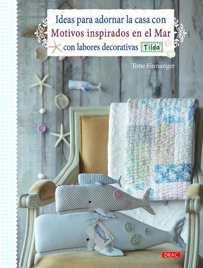 Ideas para adornar la casa con Motivos inspirados en el Mar con labores decorati | 9788498743760 | Finnanger, Tone | Librería Castillón - Comprar libros online Aragón, Barbastro