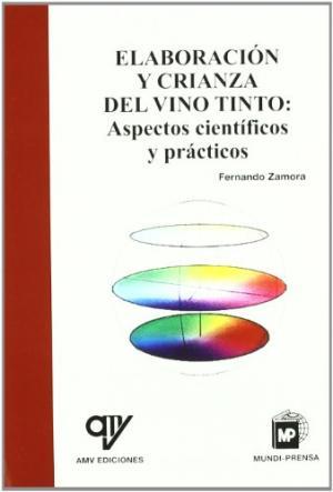 ELABORACION Y CRIANZA DEL VINO TINTO : ASPECTOS CIENTIFICOS | 9788484761303 | ZAMORA MARIN, FERNANDO | Librería Castillón - Comprar libros online Aragón, Barbastro