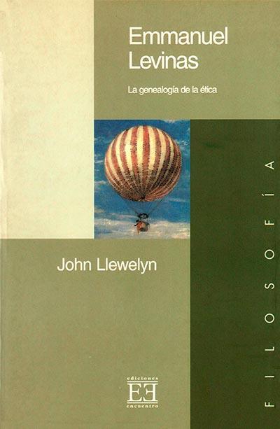 EMMANUEL LEVINAS LA GENEALOGIA DE LA ETICA | 9788474905304 | LLEWELYN, JOHN | Librería Castillón - Comprar libros online Aragón, Barbastro