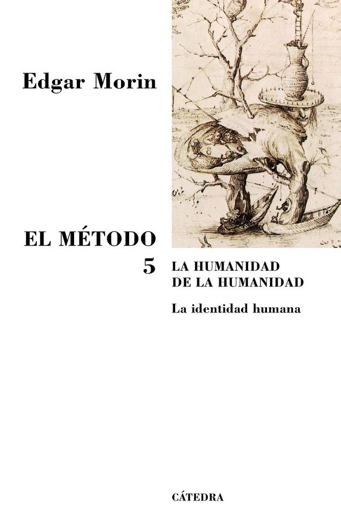 METODO 5, EL : LA HUMANIDAD DE LA HUMANIDAD | 9788437623344 | MORIN, EDGAR | Librería Castillón - Comprar libros online Aragón, Barbastro