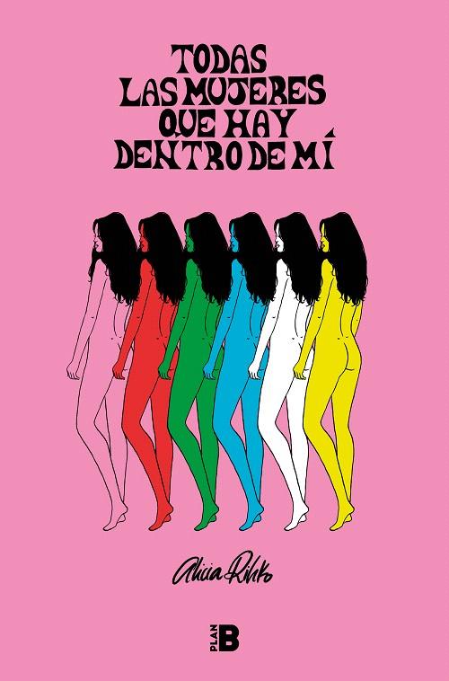 Todas las mujeres que hay dentro de mí | 9788417001643 | Rihko, Alicia | Librería Castillón - Comprar libros online Aragón, Barbastro