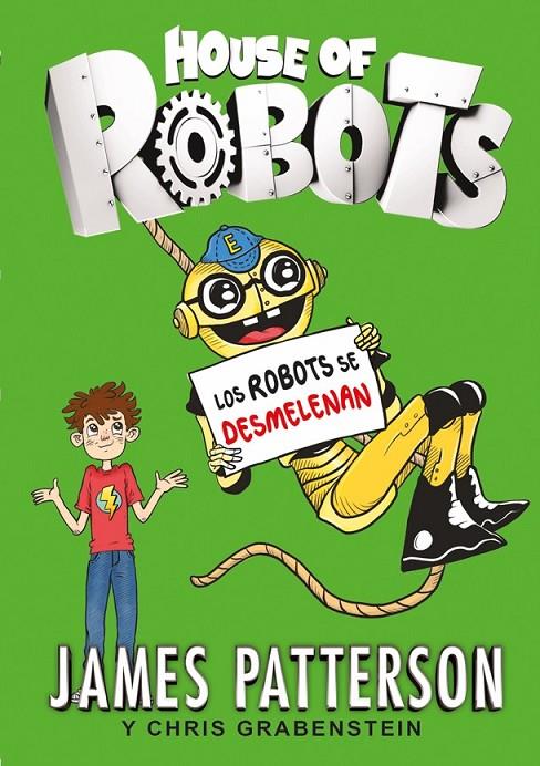 House of Robots 2. Los robots se desmelenan | 9788424657895 | Patterson, James / Grabenstein, Chris | Librería Castillón - Comprar libros online Aragón, Barbastro