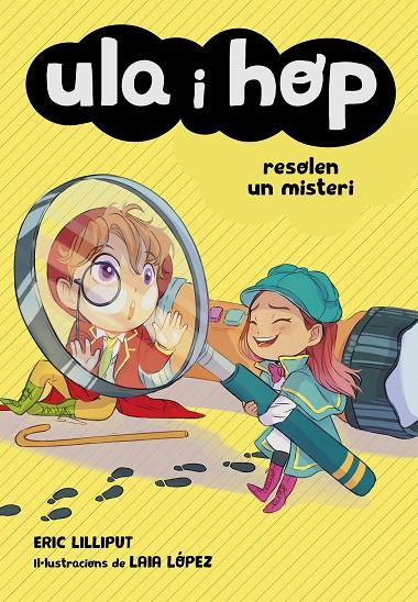 Ula i Hop resolen un misteri (Ula i Hop) | 9788420452241 | Lilliput, Eric/López, Laia | Librería Castillón - Comprar libros online Aragón, Barbastro