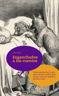 ENGANCHADOS A LOS CUENTOS | 9788494183133 | CRON, LISA | Librería Castillón - Comprar libros online Aragón, Barbastro