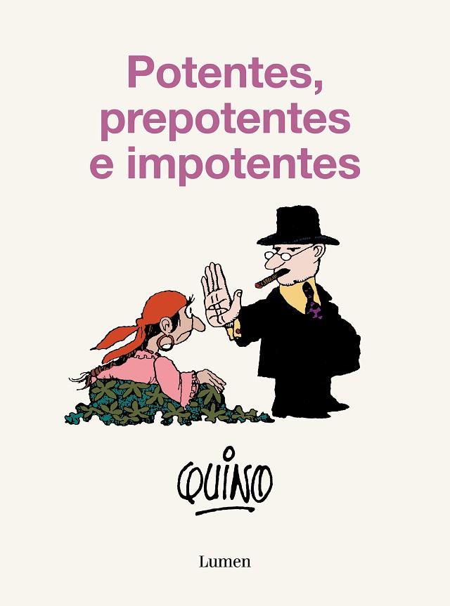 Potentes, prepotentes e imponentes | 9788426431189 | Quino | Librería Castillón - Comprar libros online Aragón, Barbastro