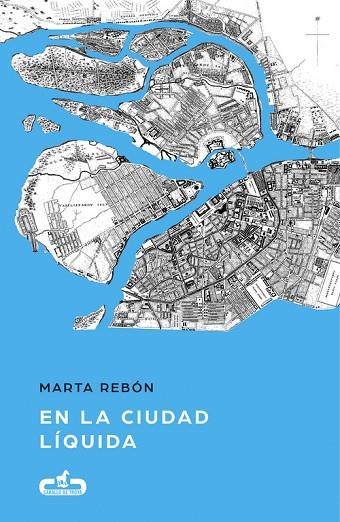 En la ciudad líquida (Caballo de Troya 2017, 6) | 9788415451846 | Rebón, Marta | Librería Castillón - Comprar libros online Aragón, Barbastro