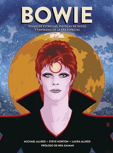 Bowie: polvo de estrellas, pistolas de rayos Y fantasías de la era espacial | 9788467939644 | Horton, Steve / Allred, Michael / Allred, Laura | Librería Castillón - Comprar libros online Aragón, Barbastro