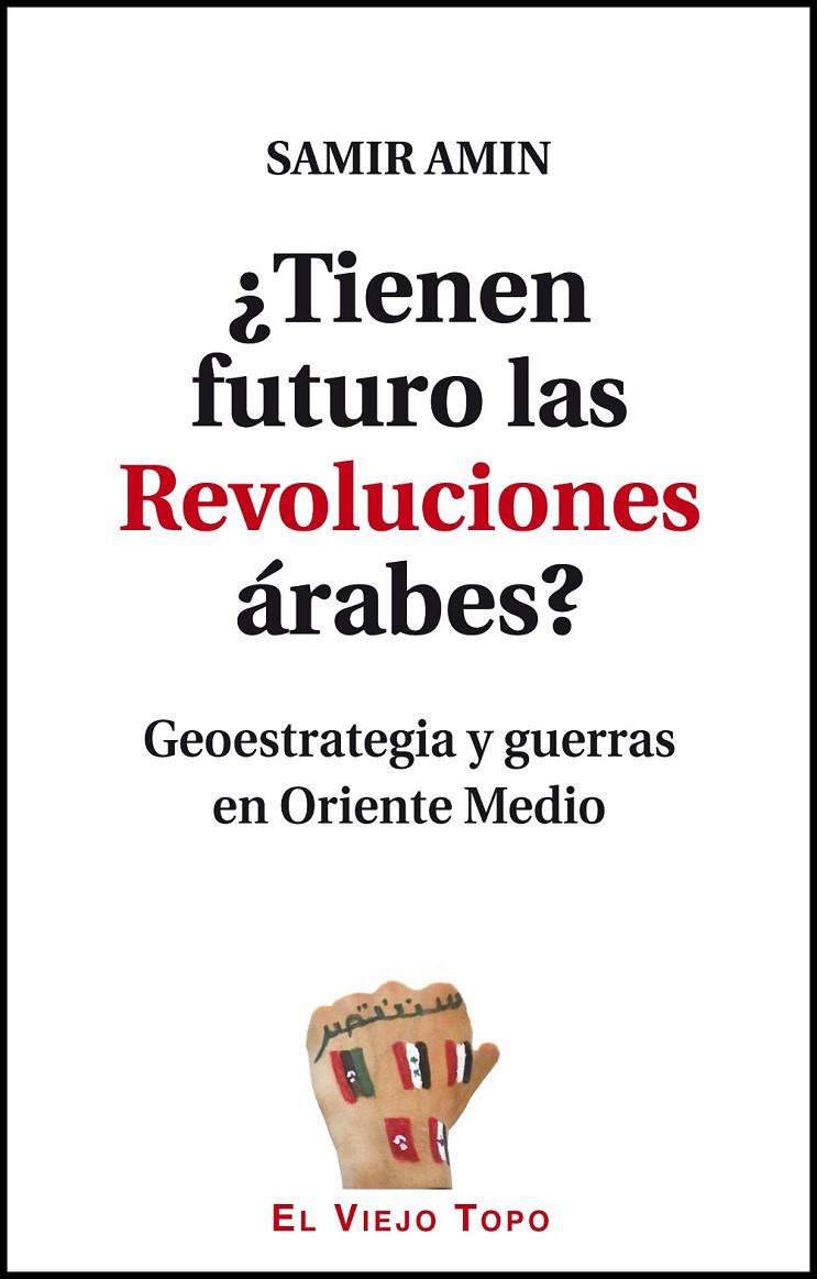 ¿Tienen futuro las Revoluciones árabes? | 9788416288410 | Amin, Samir | Librería Castillón - Comprar libros online Aragón, Barbastro