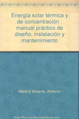 ENERGIA SOLAR TERMICA Y DE CONCENTRACION | 9788484763802 | MADRID VICENTE, ANTONIO | Librería Castillón - Comprar libros online Aragón, Barbastro