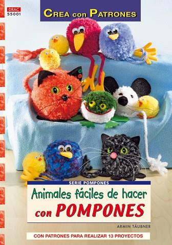 Serie Pompones nº 1. ANIMALES FÁCILES DE HACER CON POMPONES | 9788496777392 | Täubner, Armin | Librería Castillón - Comprar libros online Aragón, Barbastro