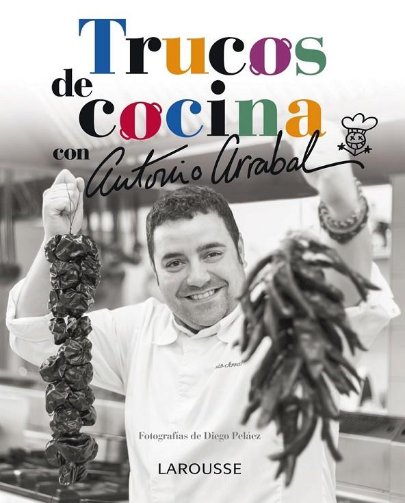 Trucos de cocina con Antonio Arrabal | 9788416124039 | Arrabal Jiménez, Antonio | Librería Castillón - Comprar libros online Aragón, Barbastro