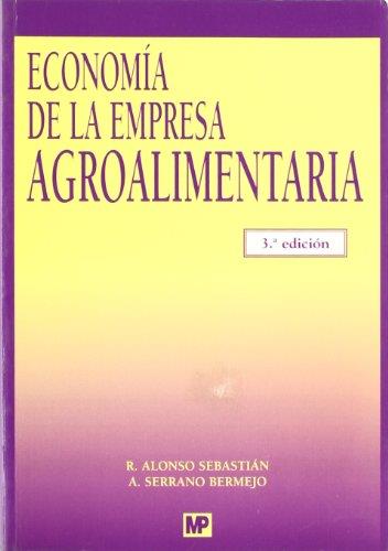 ECONOMIA DE LA EMPRESA AGROALIMENTARIA 3ED | 9788484763444 | ALONSO SEBASTIAN, R.; SERRANO BERMEJO, A. | Librería Castillón - Comprar libros online Aragón, Barbastro