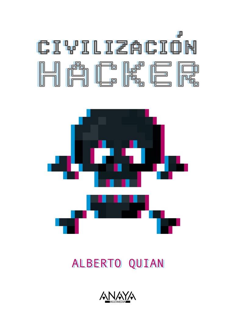 Civilización hacker | 9788441545342 | Quian, Alberto | Librería Castillón - Comprar libros online Aragón, Barbastro