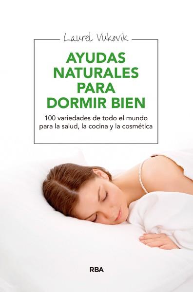 Ayudas naturales para dormir bien | 9788415541981 | VUKOVIC, LAUREL | Librería Castillón - Comprar libros online Aragón, Barbastro