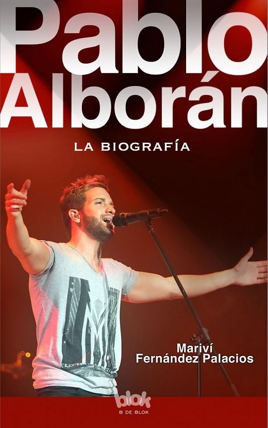 Pablo Alborán. La biografía 100% no oficial | 9788416075225 | Fernández Palacios, Mariví | Librería Castillón - Comprar libros online Aragón, Barbastro