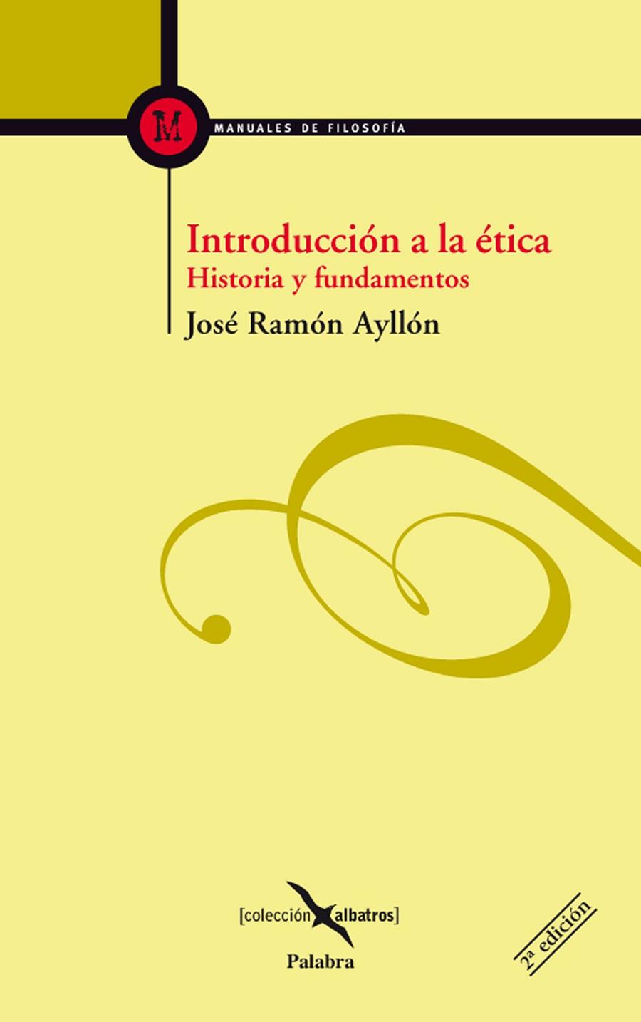 INTRODUCCION A LA ETICA : HISTORIA Y FUNDAMENTOS | 9788498400137 | AYLLON, JOSE RAMON | Librería Castillón - Comprar libros online Aragón, Barbastro