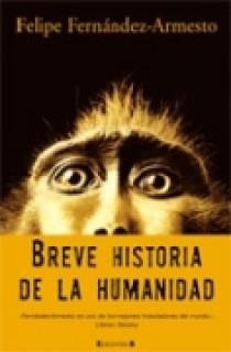BREVE HISTORIA DE LA HUMANIDAD | 9788466620642 | FERNANDEZ-ARMESTO, FELIPE | Librería Castillón - Comprar libros online Aragón, Barbastro