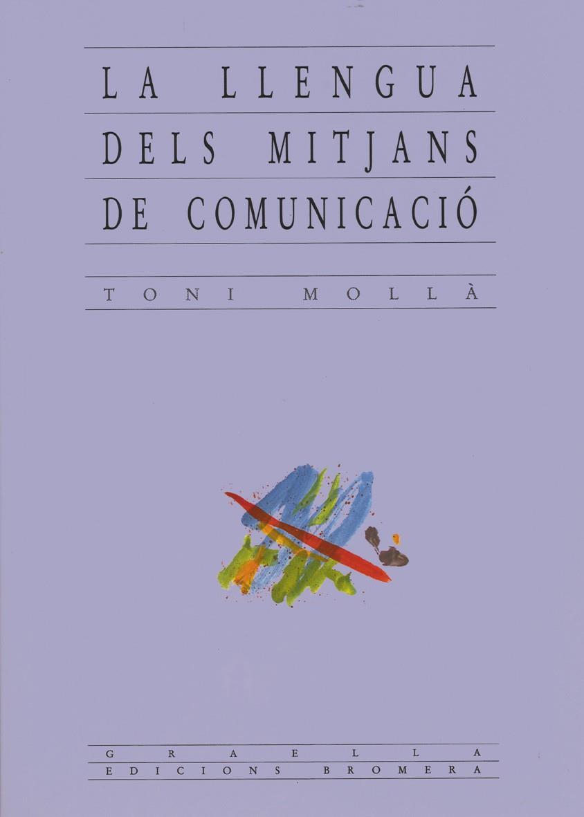 LLENGUA DELS MITJANS DE COMUNICACIO, LA | 9788476600504 | MOLLA, TONI | Librería Castillón - Comprar libros online Aragón, Barbastro