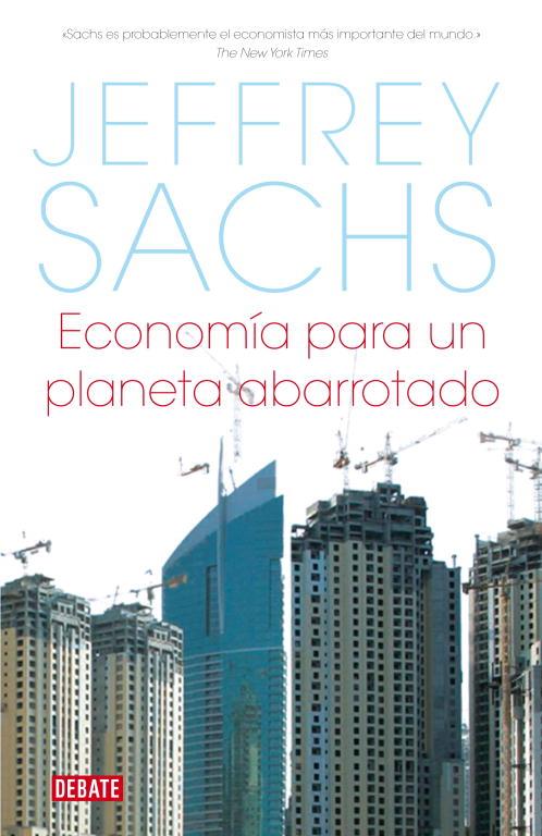 ECONOMIA PARA UN PLANETA ABARROTADO | 9788483067727 | SACHS, JEFFREY | Librería Castillón - Comprar libros online Aragón, Barbastro