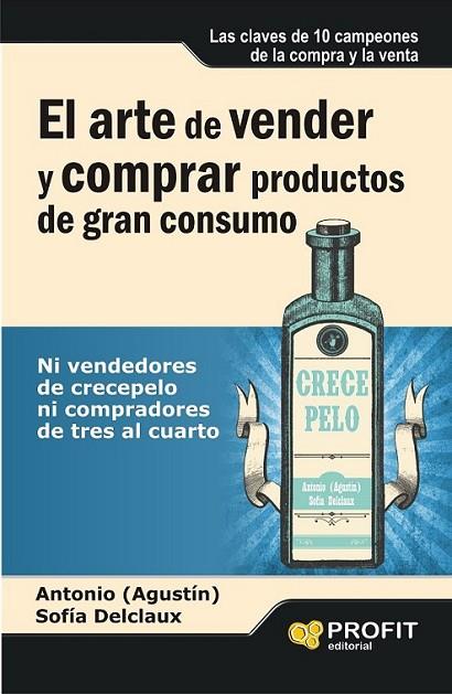 El arte de vender y comprar productos de gran consumo | 9788415735632 | AGUSTIN, ANTONIO; DELCLAUX, SOFIA | Librería Castillón - Comprar libros online Aragón, Barbastro