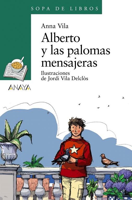 ALBERTO Y LAS PALOMAS MENSAJERAS - SOPA LIBROS | 9788466776974 | VILA, ANNA | Librería Castillón - Comprar libros online Aragón, Barbastro