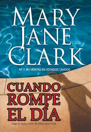 CUANDO ROMPE EL DIA | 9788498004908 | CLARK, MARY JANE | Librería Castillón - Comprar libros online Aragón, Barbastro