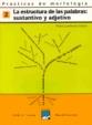 Prácticas de morfología 2. La estructura de las palabras: sustantivo y adjetivo | 9788421831922 | Lumbreras García, Pedro | Librería Castillón - Comprar libros online Aragón, Barbastro