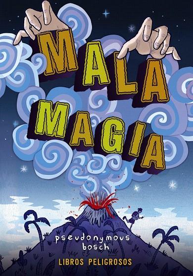 Mala magia (Libros peligrosos 1) | 9788469836415 | Bosch, Pseudonymous | Librería Castillón - Comprar libros online Aragón, Barbastro