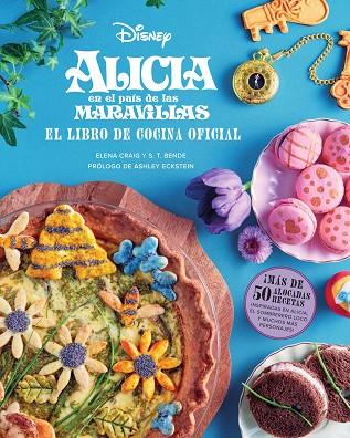 ALICIA EN EL PAIS DE LAS MARAVILLAS: EL LIBRO DE COCINA OFICIAL | 9788467968224 | CRAIG, ELENA/BENDE, S. T. | Librería Castillón - Comprar libros online Aragón, Barbastro