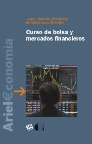 CURSO DE BOLSA Y MERCADOS FINANCIEROS | 9788434445376 | SANCHEZ FERNANDEZ, JOSE LUIS | Librería Castillón - Comprar libros online Aragón, Barbastro