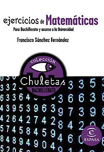 EJERCICIOS MATEMÁTICAS BACHILLERATO - CHULETAS | 9788467027877 | Francisco Sánchez | Librería Castillón - Comprar libros online Aragón, Barbastro