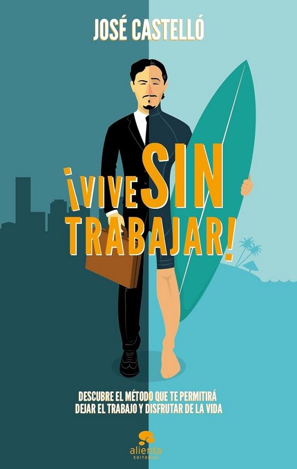 ¡Vive sin trabajar! | 9788415678397 | José Castelló | Librería Castillón - Comprar libros online Aragón, Barbastro