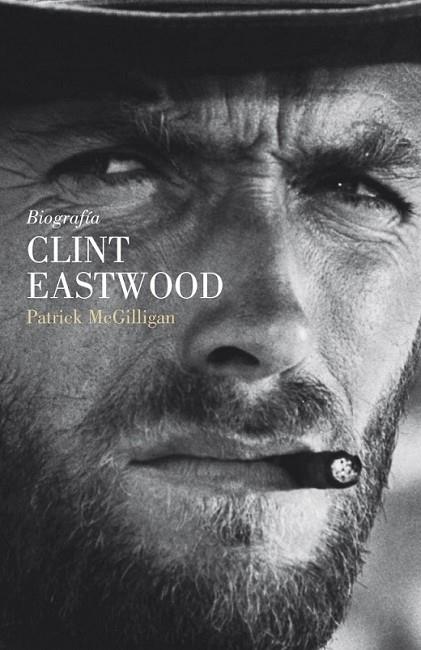 BIOGRAFÍA DE CLINT EASTWOOD | 9788426417558 | MCGILLIGAN, PATRICK | Librería Castillón - Comprar libros online Aragón, Barbastro