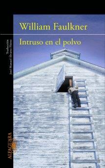 INTRUSO EN EL POLVO | 9788420475042 | FAULKNER, WILLIAM | Librería Castillón - Comprar libros online Aragón, Barbastro