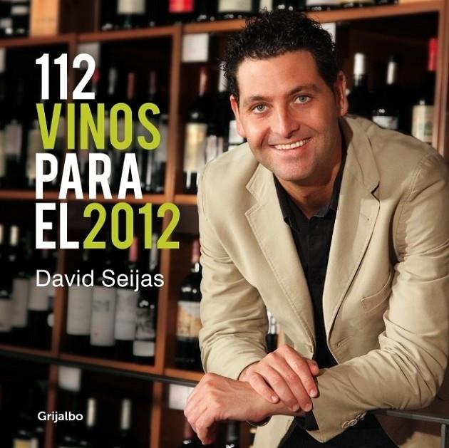 112 VINOS PARA EL 2012 | 9788425347344 | SEIJAS, DAVID | Librería Castillón - Comprar libros online Aragón, Barbastro