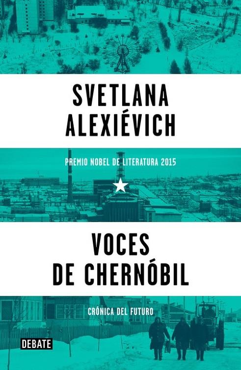 Voces de Chernóbil | 9788499926261 | Svetlana Alexiévich | Librería Castillón - Comprar libros online Aragón, Barbastro