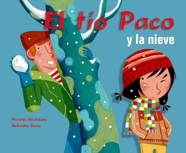 TIO PACO Y LA NIEVE, EL | 9788498251685 | ALCANTARA, RICARDO; SERRA, SEBASTIA | Librería Castillón - Comprar libros online Aragón, Barbastro