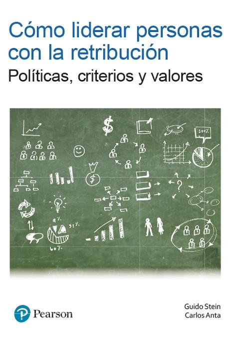 CÓMO LIDERAR PERSONAS CON LA RETRIBUCIÓN | 9788490355848 | Stein, Guido / Anta, Carlos | Librería Castillón - Comprar libros online Aragón, Barbastro