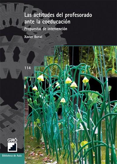 ACTITUDES DEL PROFESORADO ANTE LA COEDUCACION, LAS | 9788478271610 | BONAL, XAVIER | Librería Castillón - Comprar libros online Aragón, Barbastro