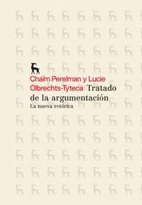 TRATADO DE LA ARGUMENTACIÓN : LA NEUVA RETORICA | 9788424936174 | PERELMAN, CHAIM; OLBRECHTS TYTECA, LUCIE | Librería Castillón - Comprar libros online Aragón, Barbastro