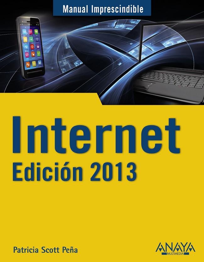 Internet. Edición 2013 - M.I. | 9788441532397 | Scott Peña, Patricia | Librería Castillón - Comprar libros online Aragón, Barbastro