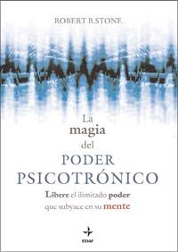 MAGIA DEL PODER PSICOTRÓNICO, LA | 9788441426993 | STONE, ROBERT B. | Librería Castillón - Comprar libros online Aragón, Barbastro