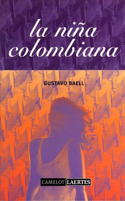 NIÑA COLOMBIANA, LA | 9788475844657 | BAELL, GUSTAVO | Librería Castillón - Comprar libros online Aragón, Barbastro