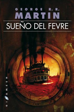 SUEÑO DEL FEBRE, EL   3ED.2012 | 9788496208698 | MARTIN, GEORGE R.R. | Librería Castillón - Comprar libros online Aragón, Barbastro