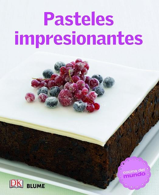 Cocina del mundo. Pasteles impresionantes | 9788415317524 | VV.AA. | Librería Castillón - Comprar libros online Aragón, Barbastro