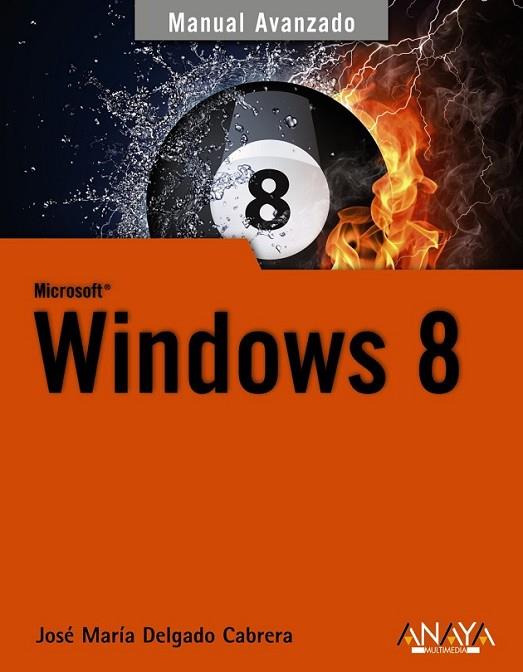 Windows 8 - M.A. | 9788441533240 | Delgado, José María | Librería Castillón - Comprar libros online Aragón, Barbastro